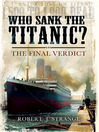 Who Sank the Titanic? (eBook): The Final Verdict
